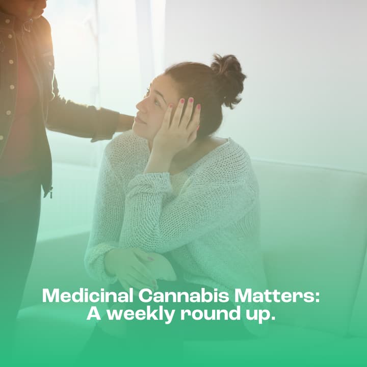 Medicinal Cannabis Matters: Friday Roundup - 20 March 2026