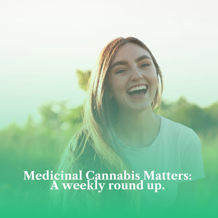Medicinal Cannabis Matters: Friday Roundup - 15 May 2026