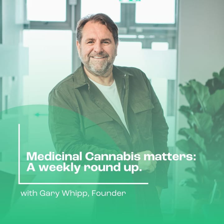 Medicinal Cannabis Matters | Friday roundup 6th June 2025