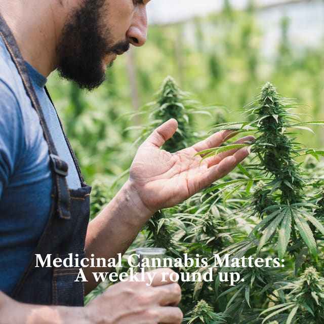 Medicinal Cannabis Matters: Friday Roundup - 3 July 2026
